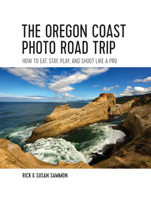 Title details for The Oregon Coast Photo Road Trip by Rick Sammon - Wait list
